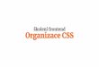 Frontend - Organizace CSS€¦ · organizace CSS Editor Config [*] end_of_line = lf indent_size = 2 indent_style = space charset = utf-8 trim_trailing_whitespace = true insert_final_newline