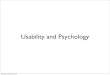 Usability and Psychology - Drexel CCIgreenie/cs475/CS475-13-02.pdf · Usability and Psychology (2) • 1980s concerns with passwords: technical (crack /etc/ passwd, LAN sniffer, retry