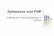 Databases and PHPclasses.eastus.cloudapp.azure.com/.../DB2-using.pdf · Using mySQL directly (no php) lFirst must log into the Linux server using ssh or putty. lThen must start mySQL: