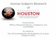 Human&Subjects&Research& at&gnawali/courses/cosc6321-f14/cosc6321-f... · 2018-06-18 · Human&Subjects&D&History& • ProtecAons&for&human&subjects&in&research& developed&as&areacAon&to&along&history&of&