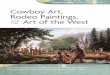 Cowboy Art, Rodeo Paintings, Art of the West And the · Cowboy Art, Rodeo Paintings, Art of the West t ColleCting ResouRCe guide he work of skilled and notable painters who delve