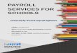 PAYROLL SERVICES FOR SCHOOLS · Payroll Services For Schools And Academies The Company Hosted Payroll Software & Solutions Payroll usiness Solutions is an independent payroll software