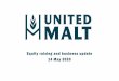 Equity raising and business update presentation...Equity raising and business update 14 May 2020 2 Important notice and disclaimer This presentation has been prepared by United Malt