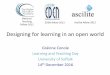 Designing for learning in an open world · Designing for learning in an open world . Gráinne Conole . Learning and Teaching Day . University of Suffolk . 14th December 2016 . National