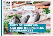Risks of sourcing seafood in Hong Kong supermarkets page 1 · 2018-08-16 · Gourmet, Great, SU-PA-DE-PA, Food Le Parc CEC International Holdings Ltd. 759 Store, 759 Store ... seafood