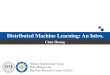 Distributed Machine Learning: An Intro. - UESTCdm.uestc.edu.cn/wp-content/uploads/seminar/Distributed ML.pdf · Distributed Machine Learning Frameworks 36 MapReduce ‒Synchronous