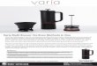 Varia Multi Brewer: Six Brew Methods in One€¦ · Varia Multi Brewer: Six Brew Methods in One SKU: VARIA-BK The Varia Multi Brewer is a six-in-one brewing unit that takes your home