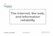 The Internet, the web, and information reliabilityMar 29, 2017  · The Internet, the web, and information reliability. GLOBAL SYSTEMS The Internet -2 Our agenda ... Gutenberg’s