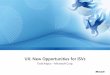UX: New Opportunities for ISVs - download.microsoft.comdownload.microsoft.com/.../2_UX_ISV_Opportunities_TK.pdf · Millions of developers all over the world build software that solves