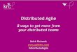 Distributed Agile - Agile Business Conference 2019 · •Specialising in all things agile (PRINCE2 Agile, Scrum, Kanban, Lean Startup, DSDM, AgilePM, everything!) •Consultancy,