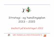 Strategi- og handlingsplan - Norsk Orientering og handlingsplan 2013 – 2015 Vedtatt på Kretstinget 2013 . SØR-TRØNDELAG ORIENTERINGSKRETS . SØR-TRØNDELAG ORIENTERINGSKRETS Innhold