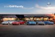 2018 Golf Family - Volkswagen · 2020-05-08 · Since its introduction, the Golf has been synonymous with a great ride. The combination of style, performance, versatility, and just