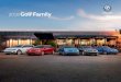2018 Golf Family - Volkswagen · Since its introduction, the Golf has been synonymous with a great ride. The combination of style, performance, versatility, and just plain fun makes