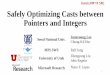 EuroLLVM’19 SRC Safely Optimizing Casts between Pointers ...llvm.org/devmtg/2019-04/slides/SRC-Lee-Safely_optimizing_casts_be… · Safely Optimizing Casts between Pointers and