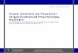 From Science to Practice: Organizational Psychology Bulletin · 2017-06-28 · From Science to Practice: Organizational Psychology Bulletin Enriching the workplace by scientifically