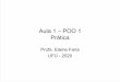 Aula 1 – POO 1 Prática - FACOMelaine/disc/POO/Aula1-Pratica.pdfAula 1 – POO 1 Prática Profa. Elaine Faria UFU - 2020 Introdução • Java –Linguagem de programação poderosa