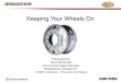 Keeping Your Wheels On - WordPress.com...Common Myths Surrounding Wheel Installation 1) The torque keeps the wheel tight on the vehicle 2) Tighter wheel nuts are better • torque