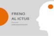 L 9? - Freno al ICTUSDM+2019+FRENO+AL+ICTUS.pdf“Por esa razón, en España, se están desarrollando los planes regionales de ictus en todas las CCAA, au nque con diferencias en su