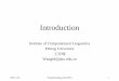 计算语言学 Computational Linguistics - PKU · 2007-2-26 Wang Houfeng, Icler,PKU 3 Basic Course Information •9: Student’s Presentation I • 10: Learning-GM • 11: GM-HMM-MEMM-CRF