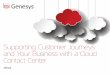 Supporting Customer Journeys and Your Business …...Supporting Customer Journeys and Your Business with a Cloud Contact Center eBook HOSTED SOLUTIONS COMPANIES ARE ACCELERATING MOVEMENT