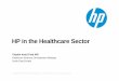 HP in the Healthcare Sector - PCWorld.bgidg.bg/.../0218145423-9.50-10.10_HP_in_healthcare...– Best of breed – Fragmented systems Digital Hospitals with – Integrated EMR, EHR,