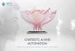 CHATBOTS, AI AND AUTOMATION - Enghouse Interactive · PDF file Treat your automation and ChatBots as you do your human agents. Train, monitor and track performance and progress on