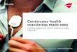 Continuous health monitoring made easyassets.madebydelta.com/docs/epatch/ePatch_ECG_brochure.pdf · Continuous health monitoring made easy ... monitoring Effective tele medicin Patient