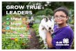 GROW TRUE LEADERS - University of Delaware · • The Grow True Leaders Campaign puts youth voice front and center by empowering America’s young people to put their voices into