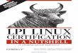 LPI Linux Certification in a LPI LINUX CERTIFICATION IN A NUTSHELL Third Edition Adam Haeder, Stephen