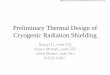 Preliminary Thermal Design of Cryogenic Radiation Shielding · • PI: Shuvo Mustafi code 552 • Results: –Liquid hydrogen is the most mass effective material for protecting a