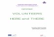 VOLUNTEERS HERE and THERE - SERWIS KARIERA SGH · 2017-06-29 · Content, activities and aim The project “Volunteers Here and There” is an EVS project developed by Team for Youth