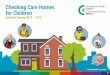 Checking Care Homes for Children · Some of those looked after children are in children’s homes. Homes can be run by: local authorities voluntary organisations or charities private