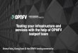 Testing your infrastructure and services with the help of ... · OPNFV OPNFV defines use cases, integrates & tests what other projects (OpenStack, Kubernetes, ODL, OVS, fd.io) create!