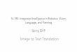 Image to Text Translationjeanoh/16-785/lectures/IIR-ImageCaptioning.pdf · Image to Text Translation. 4/1/19 CMU 16-785: Integrated Intelligence in Robotics (jeanoh@cmu.edu) 2 Input