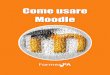 Come usare Moodle - 2019-02-08¢  Moodle per supportare l'apprendimento, ad esempio un File, un Video