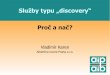 Služby typu „discovery“ Proč a nač? · (XML API - VUfind) Přesvědčete se sami. SUMMON získal prestižní ocenění CODiE Best Enterprise Search Solution V dobré společnosti