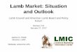 Lamb Market: Situation and Outlook Lamb... · Lamb Market: Situation and Outlook Lamb Council and American Lamb Board and Policy Forum Denver, CO January 27, 2017 James G. Robb Director,