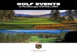 GOLF EVENTS Golf Events at The Okanagan Golf lub | 2019 at ......The Okanagan Golf lub | 3200 Via entrale, Kelowna, , anada | T/ 250.765.5955 | F/ 250.765.5910 | info_okanagan@golfbc.co