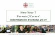 Parents’/Carers’ New Year 7 Information Evening 2019 · New Year 7 Parents’/Carers’ Information Evening 2019. Yr 11 Prefects Joanna West - Headteacher Jonathan Searle - Deputy