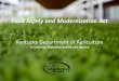 Food Safety and Modernization Act€¦ · Food Safety Modernization Act? Also known as FSMA pronounced: “Fizz-Ma” What is FSMA? •Federal law signed January 4, 2011 •Addresses