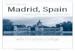 Summer in Madrid, Spain · 2019-01-23 · Summer in Madrid, Spain with El Camino College Program dates: June 24 - July 20, ... (especially music and dance), traveling, good food,