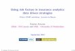 Using risk factors in insurance analytics data driven strategies …chaire-dami.fr/files/2015/12/KatrienAntonio.pdf · 2017-09-18 · evtree: Evolutionary learning of globally optimal