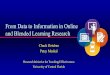 From Data to Information - OLCinfo2.onlinelearningconsortium.org/rs/897-CSM-305/... · From Data to Information in Online and Blended Learning Research Chuck Dziuban Patsy Moskal