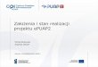 Założenia i stan realizacji projektu ePUAP2 · 2018-04-30 · Założenia i stan realizacji projektu ePUAP2 Michał Bukowski Analityk ePUAP Serock, 28 października 2009 r. 2 Agenda