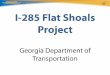 GDOT PowerPoint Template - 2015€¦ · picture facing Flat Shoals . Most of this work is not visible –because it is higher than the existing ramp and hidden behind barrier wall