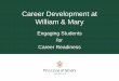 Career Development at William & Mary€¦ · Career Development Committee of Faculty Career Development Committee of Students Executive Partners Tribe ... Career/Industry Trips: 16th