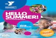 HELLO SUMMER! - The Y in Central Maryland · 2 2Y CAMP 2018Y CAMP 2018 SUMMER STARTS HERE! Page 3 How to Save on Y Camp Page 4 Beyond Summer Page 5 Weekly Themes Page 6-8 Traditional