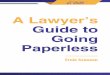 A Lawyer’s Guide to Going PaperlessLawyers+Guide... · 2019-10-17 · A LAWYER’S GUIDE TO GOING PAPERLESS LawFirmAutopilot.com PAGE 5 To create a paperless law office you’ll