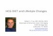 HCG DIET and Lifestyle - Cardiac Genetic Testing · 2016-01-25 · HCG DIET and Lifestyle Changes Robert L. True, MD, FACOG, FACS Diplomate of American Acad. Anti‐Aging 5203 Heritage