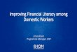 Improving Financial Literacy among Domestic …abudhabidialogue.org.ae/sites/default/files/document...Financial Literacy and Orientation Seshan, 2015: Evaluating Financial Literacy
